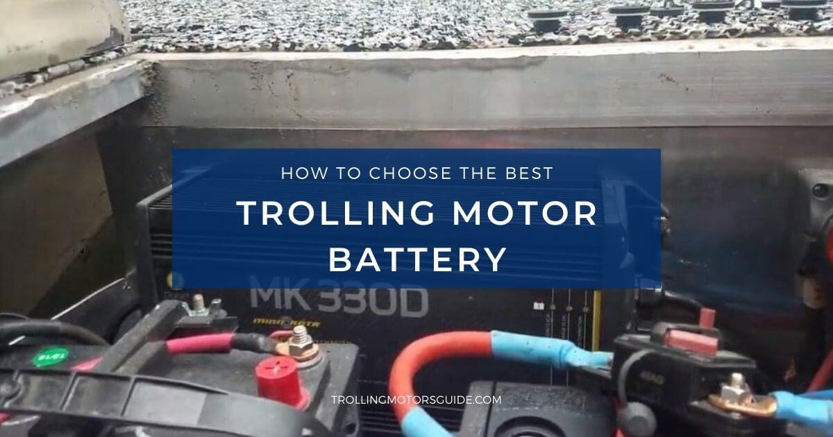 Best Trolling Motor Battery